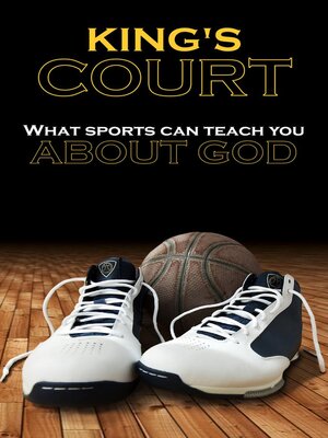 cover image of King's Court--What Sports Can Teach You About God